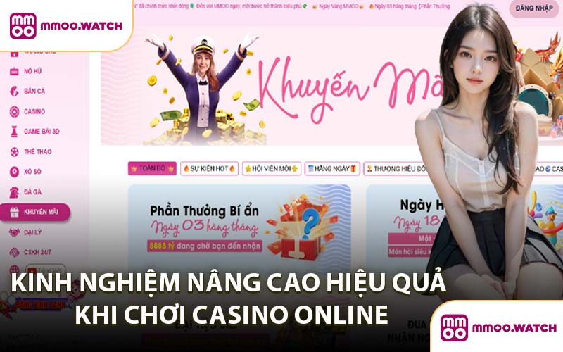 Kinh Nghiệm Nâng Cao Hiệu Quả Khi Chơi Casino Online