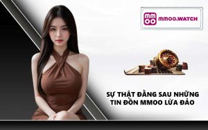 Sự thật đằng sau những tin đồn MMOO lừa đảo